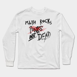 Math Rock Not Dead Long Sleeve T-Shirt